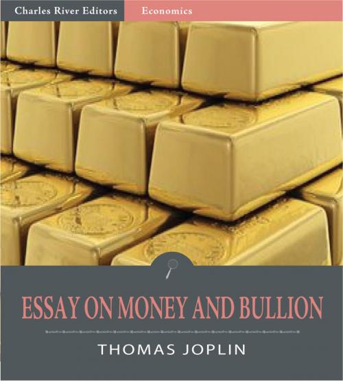Cover of the book An Essay on Money and Bullion by Thomas Joplin, Charles River Editors