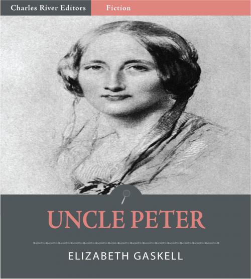 Cover of the book Uncle Peter by Elizabeth Gaskell, Charles River Editors