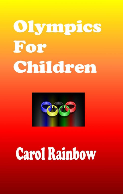 Cover of the book Olympic Games for Children by Carol Rainbow, Carol Rainbow