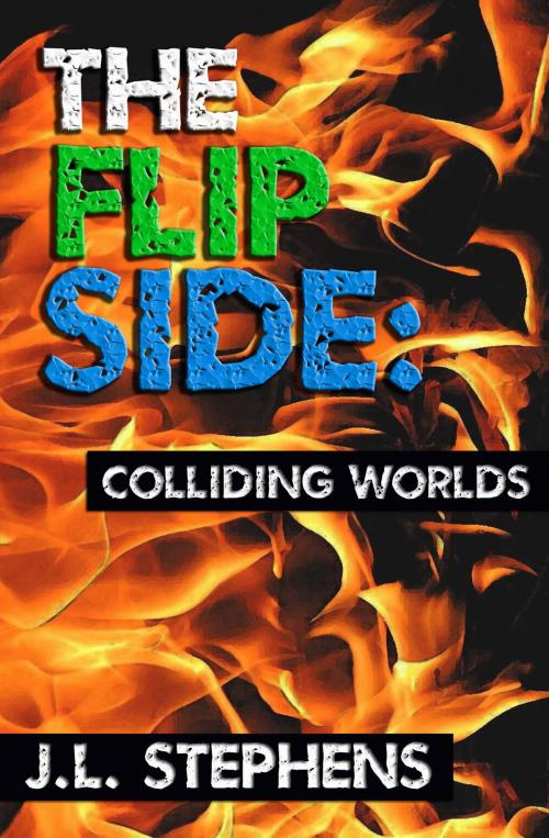 Cover of the book The Flip Side #7: Colliding Worlds by J.L. Stephens, Joel Stephens