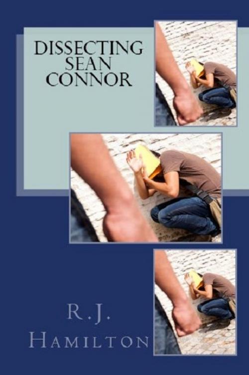 Cover of the book Dissecting Sean Connor by R.J. Hamilton, R.J. Hamilton