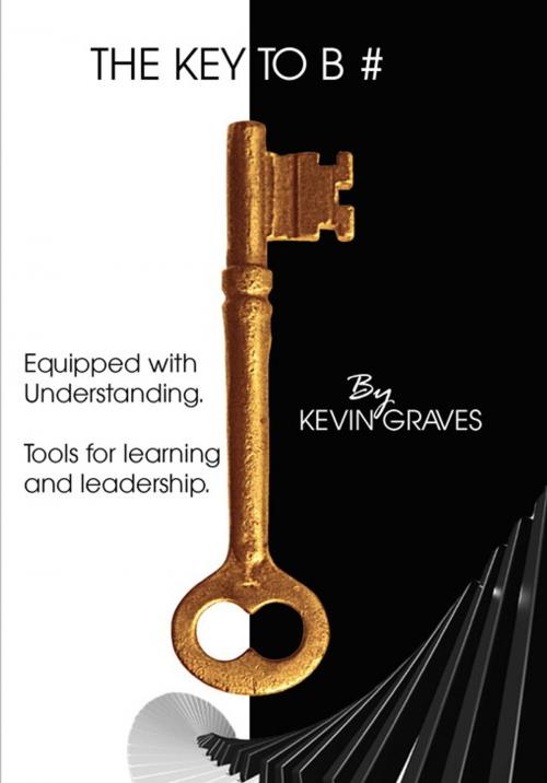 Cover of the book The Key To B# by Kevin Graves, Kevin Graves