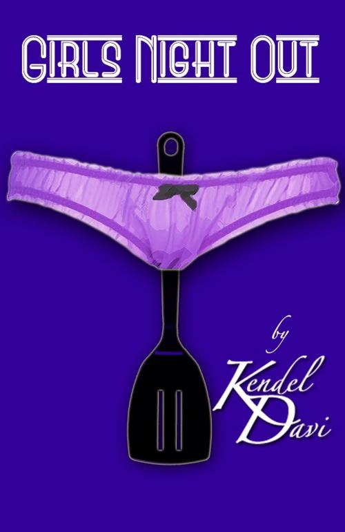 Cover of the book Girls' Night Out by Kendel Davi, Kendel Davi