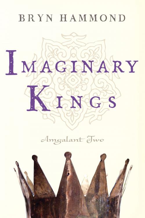 Cover of the book Imaginary Kings by Bryn Hammond, Bryn Hammond