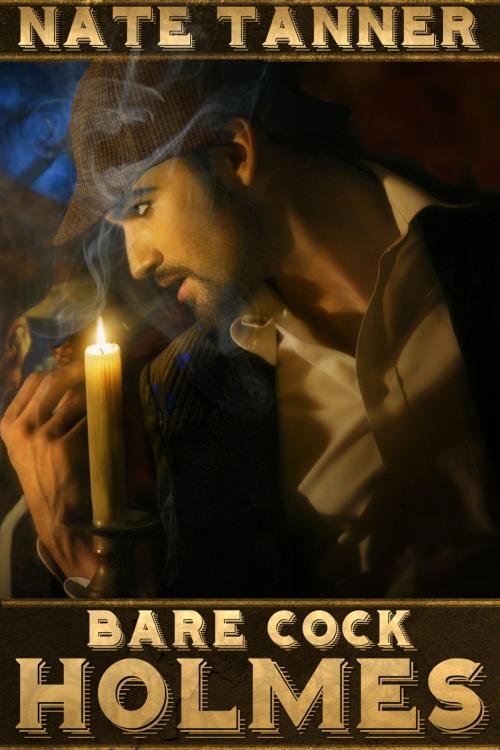 Cover of the book Bare Cock Holmes by Nate Tanner, Nate Tanner