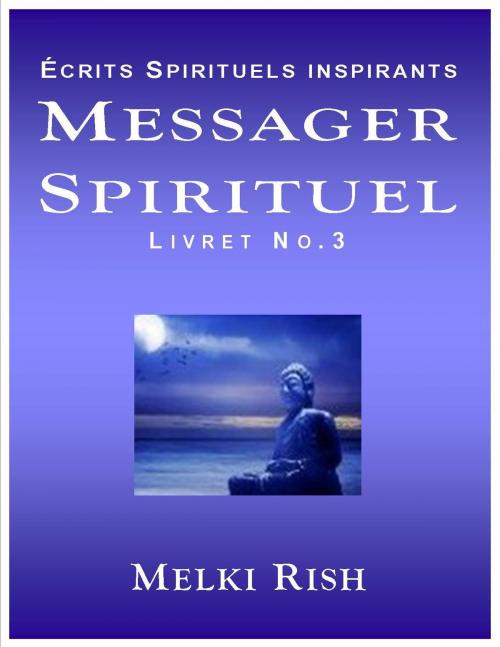 Cover of the book Messager Spirituel Livret No.3 by Melki Rish, Melki Rish
