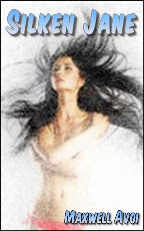 Cover of the book Silken Jane by Maxwell Avoi, Maxwell Avoi