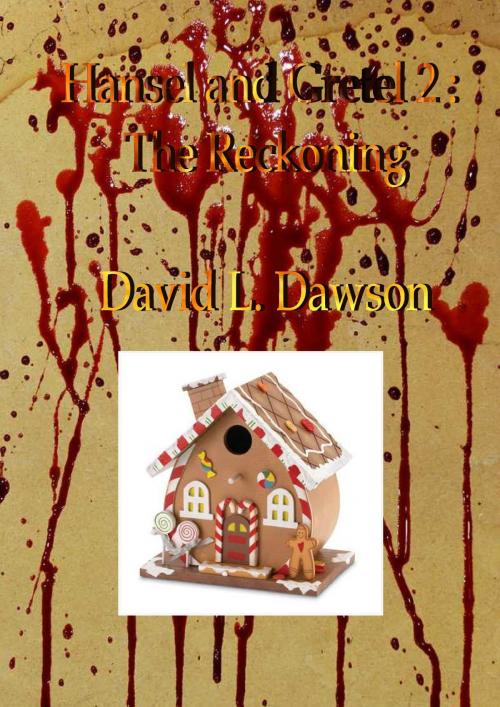 Cover of the book Hansel and Gretel 2: The Reckoning by David Dawson, David Dawson