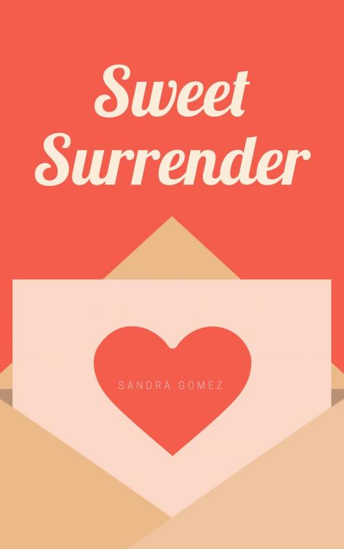 Cover of the book Sweet Surrender by Sandra Gomez, Sandra Gomez