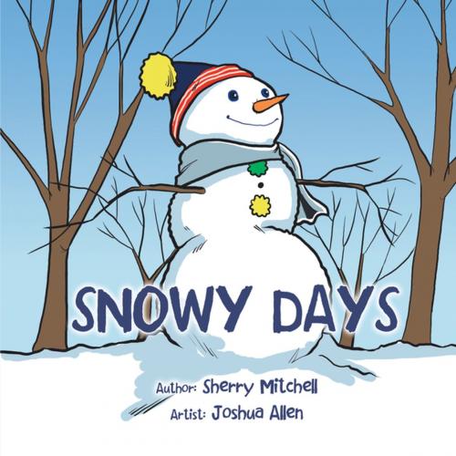 Cover of the book Snowy Days by Sherry Mitchell, AuthorHouse