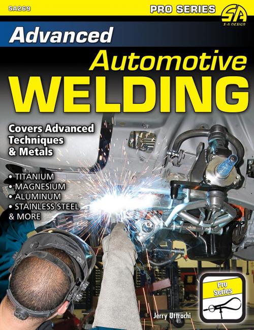 Cover of the book Advanced Automotive Welding by Jerry Uttrachi, CarTech Inc.