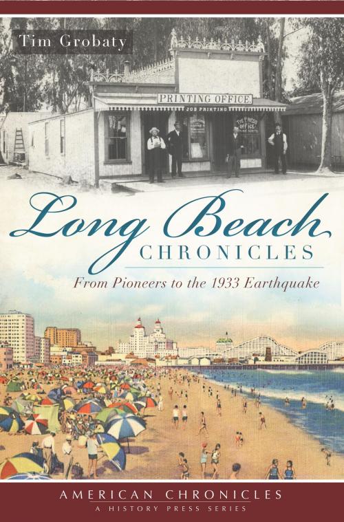 Cover of the book Long Beach Chronicles by Tim Grobaty, Arcadia Publishing Inc.