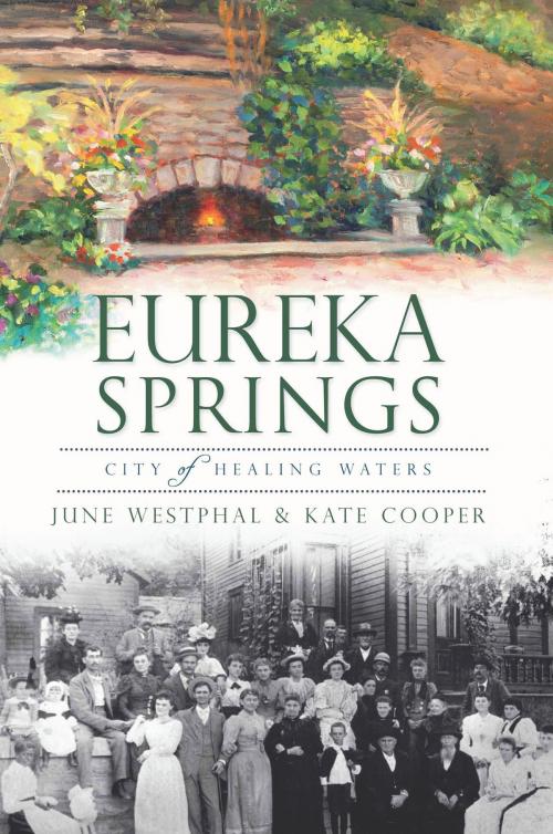 Cover of the book Eureka Springs by June Westphal, Kate Cooper, Arcadia Publishing Inc.