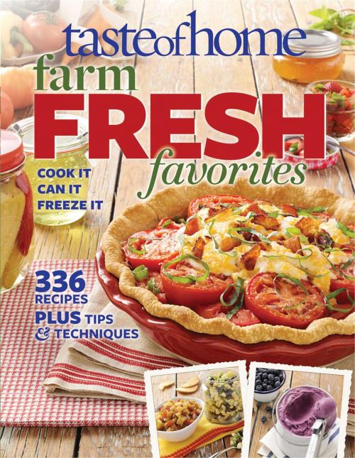 Cover of the book Taste of Home Farm Fresh Favorites by Taste Of Home, Reader's Digest/Taste of Home