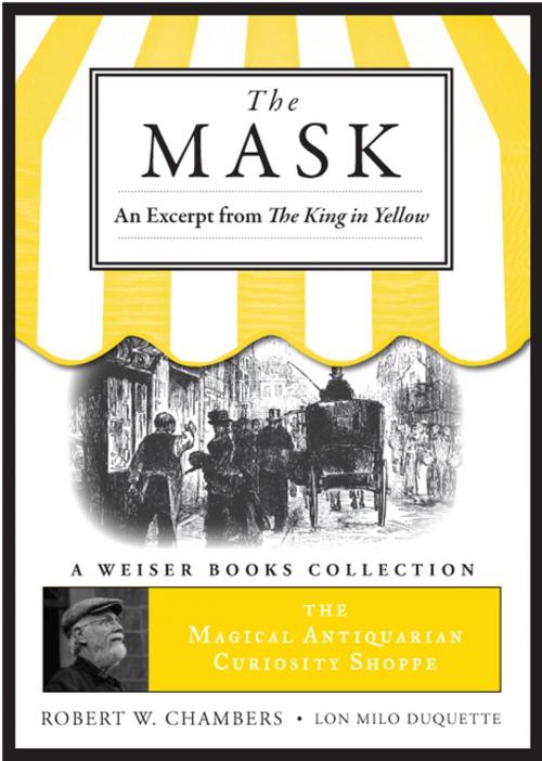 Cover of the book The Mask: An Excerpt from the King in Yellow by Chambers, Robert W., DuQuette, Lon Milo, Red Wheel Weiser