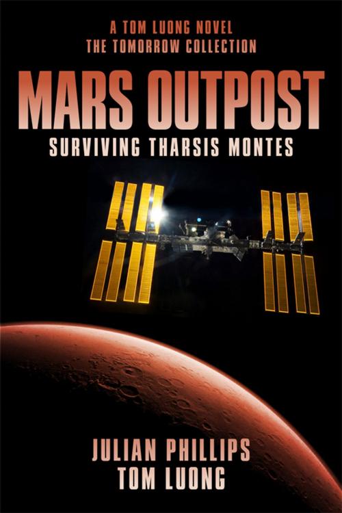 Cover of the book The Mars Outpost by Tom Luong, Julian Phillips, BookBaby