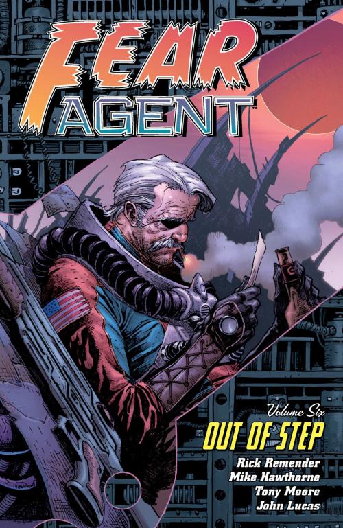 Cover of the book Fear Agent Volume 6: Out of Step by Rick Remender, Dark Horse Comics