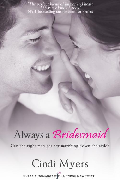 Cover of the book Always a Bridesmaid by Cindi Myers, Entangled Publishing, LLC