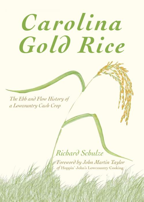 Cover of the book Carolina Gold Rice by Richard Schulze, Arcadia Publishing Inc.