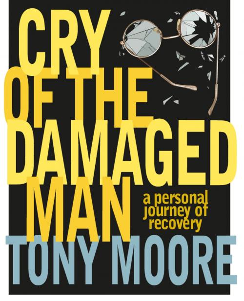 Cover of the book Cry of the Damaged Man by Tony Moore, Pan Macmillan Australia