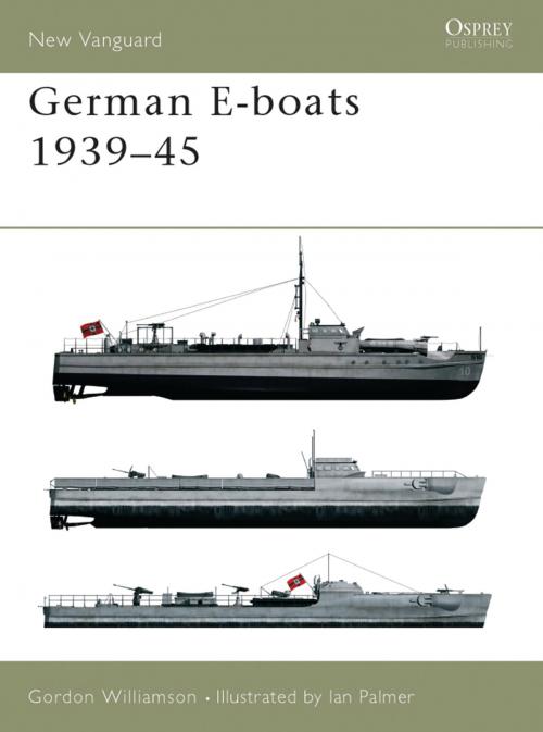 Cover of the book German E-boats 1939–45 by Gordon Williamson, Bloomsbury Publishing