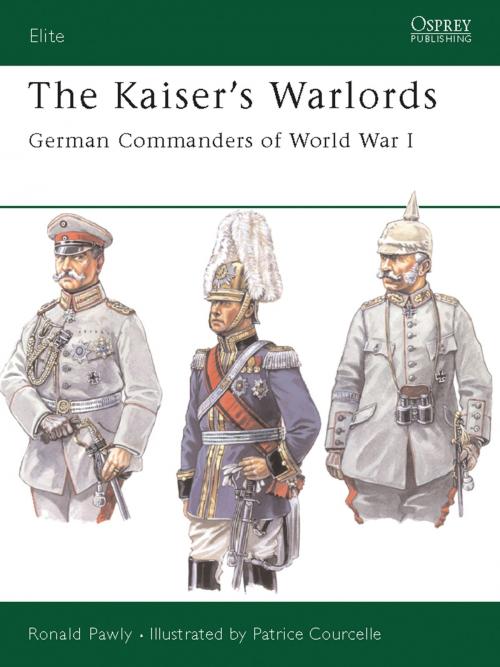 Cover of the book The Kaiser's Warlords by Ronald Pawly, Bloomsbury Publishing