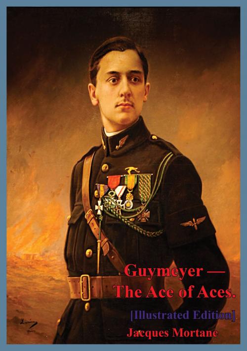 Cover of the book Guymeyer — The Ace Of Aces. [Illustrated Edition] by Jacques Mortane, Lucknow Books
