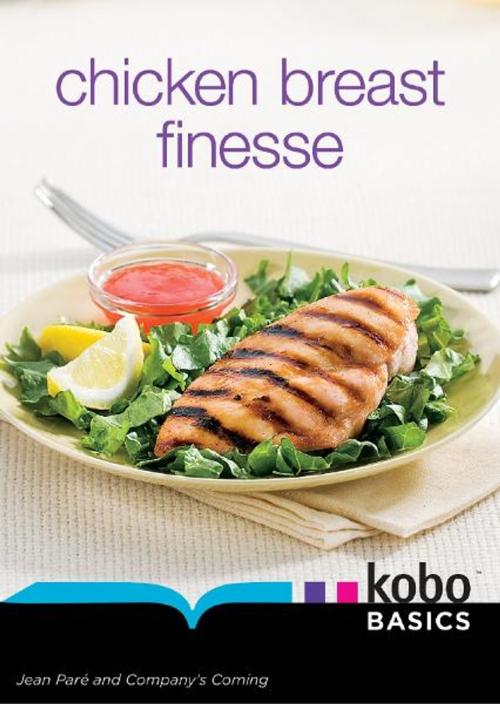 Cover of the book Chicken Breast Finesse by Jean Paré, Kobo Basics