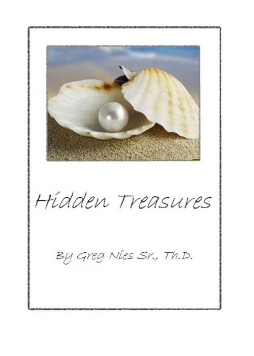 Cover of the book Hidden Treasures by Bishop Greg Nies Sr., Th.D., Bishop Greg Nies Sr., Th.D.