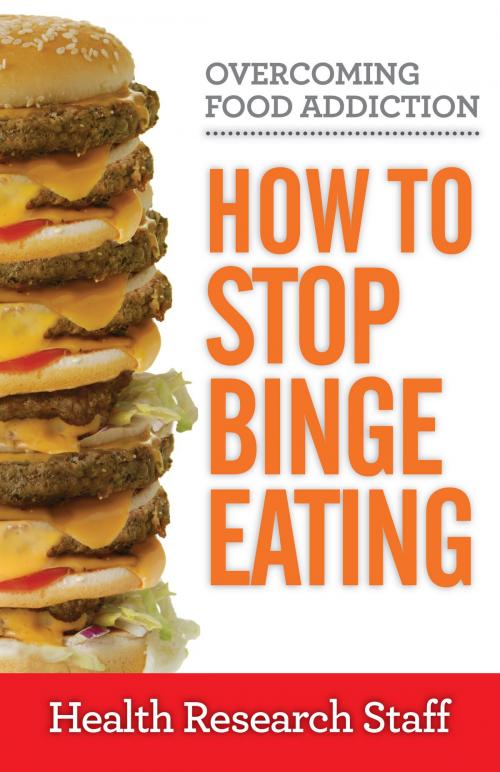 Cover of the book Overcoming Food Addiction: How to Stop Binge Eating by Health Research Staff, Millwood Media