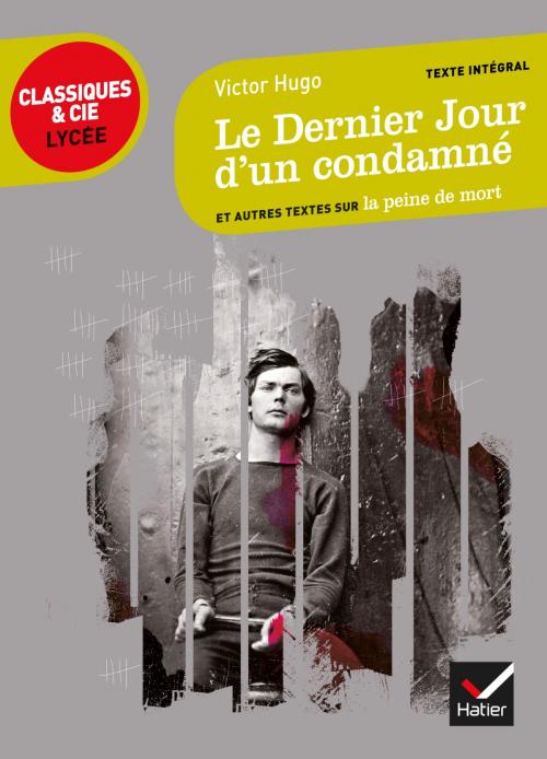 Cover of the book Le Dernier Jour d'un condamné by Victor Hugo, Johan Faerber, Hatier