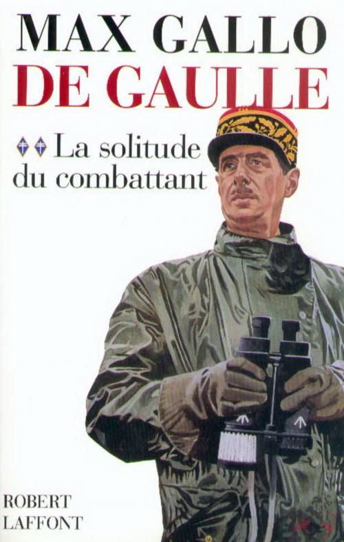 Cover of the book De Gaulle - Tome 2 by Max GALLO, Groupe Robert Laffont