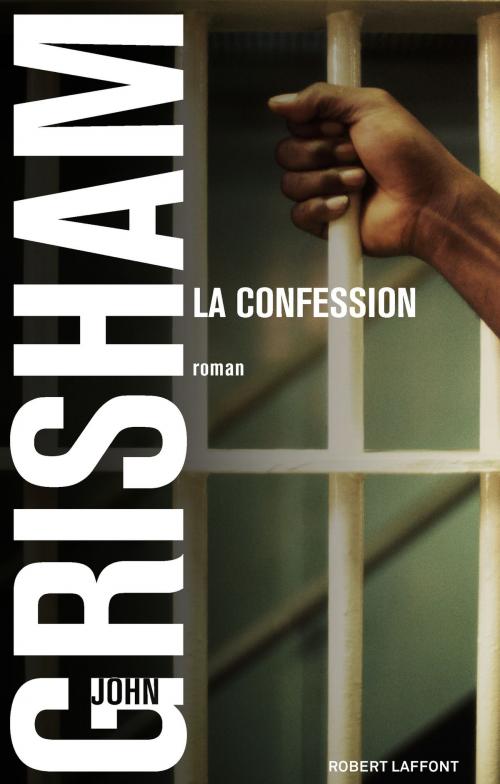 Cover of the book La Confession by John GRISHAM, Groupe Robert Laffont