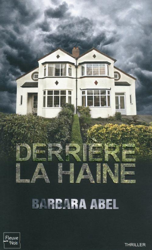 Cover of the book Derrière la haine by Barbara ABEL, Univers Poche