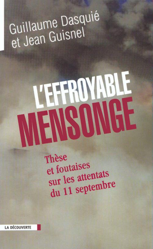 Cover of the book L'effroyable mensonge by Guillaume DASQUIÉ, Jean GUISNEL, La Découverte