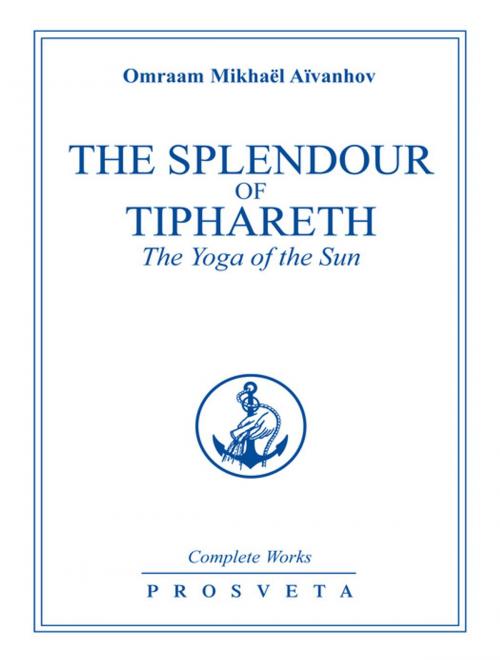 Cover of the book The Splendour of Tiphareth by Omraam Mikhaël Aïvanhov, Editions Prosveta