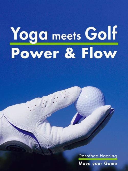 Cover of the book Yoga meets Golf: Mehr Power & Mehr Flow by Dorothee Haering, move your game