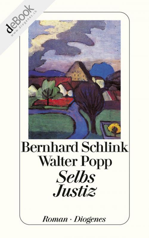 Cover of the book Selbs Justiz by Bernhard Schlink, Walter Popp, Diogenes