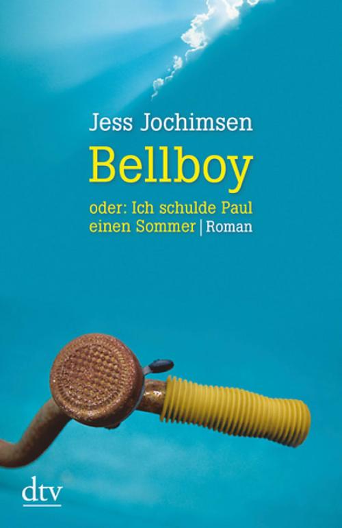 Cover of the book Bellboy oder: Ich schulde Paul einen Sommer by Jess Jochimsen, dtv