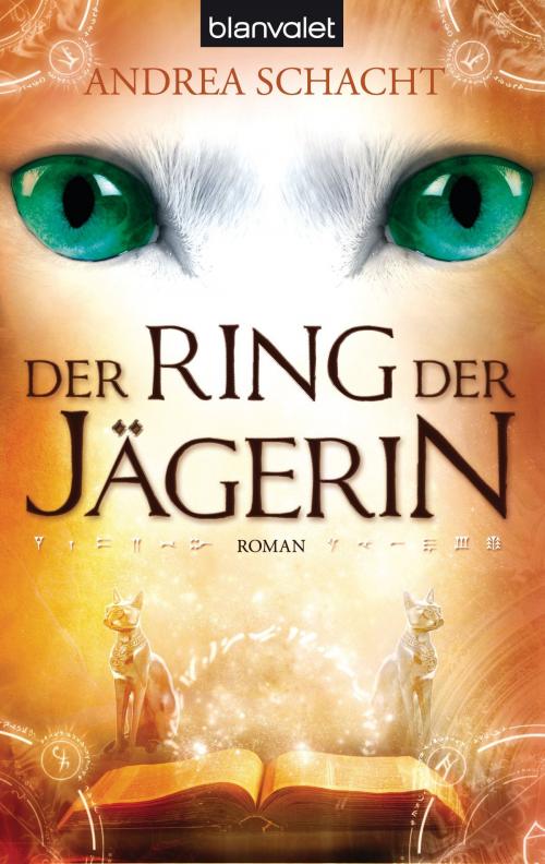 Cover of the book Der Ring der Jägerin by Andrea Schacht, Blanvalet Taschenbuch Verlag