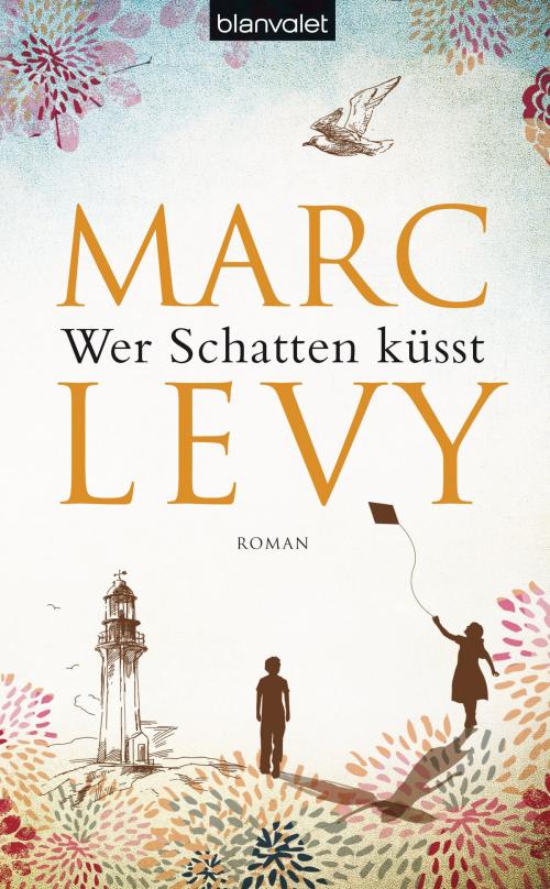 Cover of the book Wer Schatten küsst by Marc Levy, Blanvalet Verlag