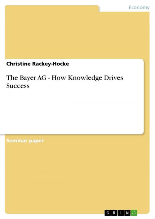 Cover of the book The Bayer AG - How Knowledge Drives Success by Christine Rackey-Hocke, GRIN Verlag