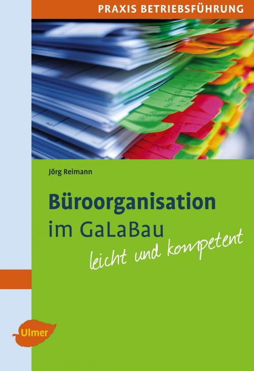 Cover of the book Büroorganisation im GaLaBau by Jörg Reimann, Verlag Eugen Ulmer
