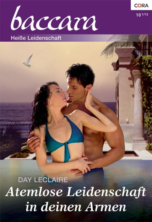 Cover of the book Atemlose Leidenschaft in deinen Armen by Day Leclaire, CORA Verlag