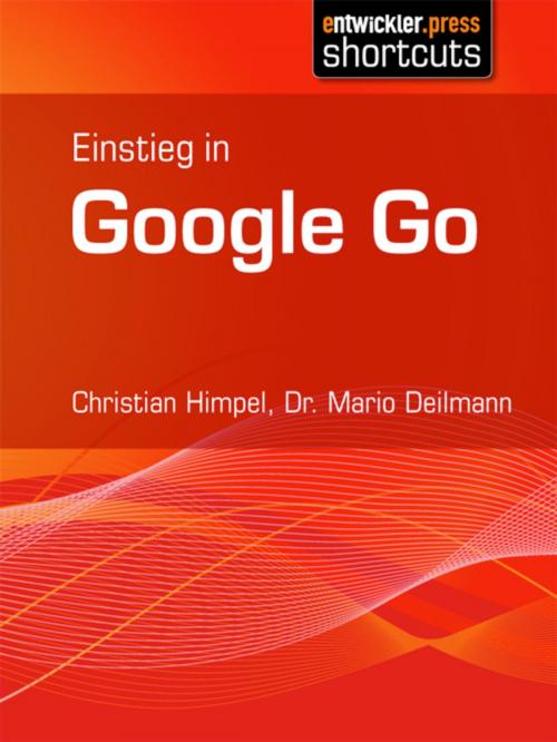 Cover of the book Einstieg in Google Go by Dr. Mario Deilmann, Christian Himpel, entwickler.press
