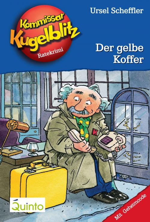 Cover of the book Kommissar Kugelblitz 03. Der gelbe Koffer by Ursel Scheffler, Quinto