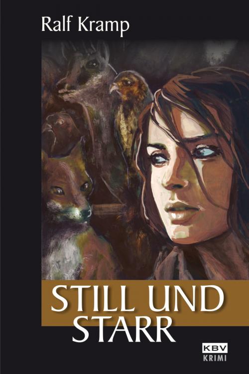 Cover of the book Still und starr by Ralf Kramp, KBV Verlags- & Medien GmbH