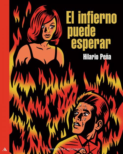 Cover of the book El infierno puede esperar (Trilogía Malasuerte 2) by Hilario Peña, Penguin Random House Grupo Editorial México