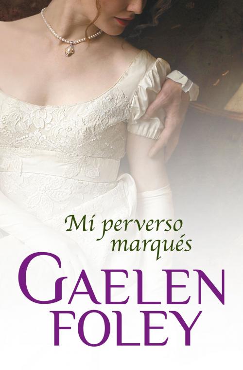 Cover of the book Mi perverso marqués (Club Inferno 1) by Gaelen Foley, Penguin Random House Grupo Editorial España