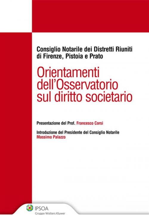 Cover of the book Orientamenti dell'Osservatorio sul diritto societario by Consiglio Notarile dei Distretti Riuniti di Firenze Pistoia e Prato, Ipsoa